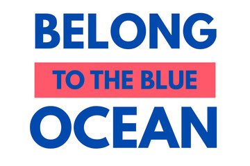 Text Belong to tge blue ocean, Business logo, tag, label, sale logo, shirt logo, print, symbol, icon, stiker, sign, text,