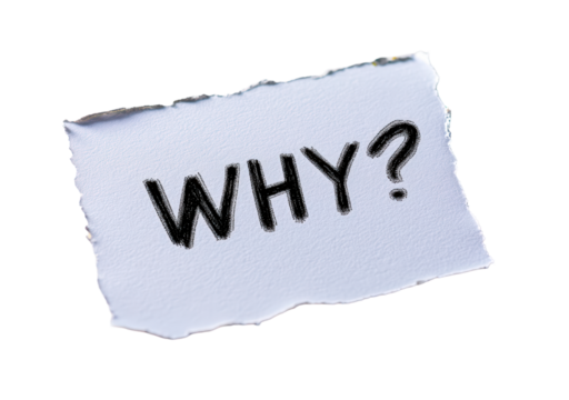 Paper with the word WHY?