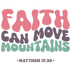 Faith Can Move Mountains Matthew 1720 He is Risen Easter Jesus The Way The Truth The Life Christian Bible Verse Christian Faith Tshirt Shirt Cross Wall Art Decoration Quote Inspiration Home Decor