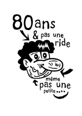 80 ans pas une ride personnage anniversaire