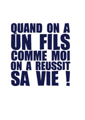 fils comme moi reussit vie humour citation humoristique phrase drole