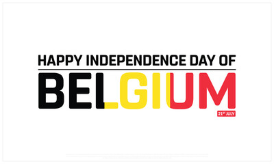 Happy Independence Day of Belgium on a white background, Vector design of Independence Day of Belgium, Typographic Design of Belgium National Day, Flag typography of Belgium