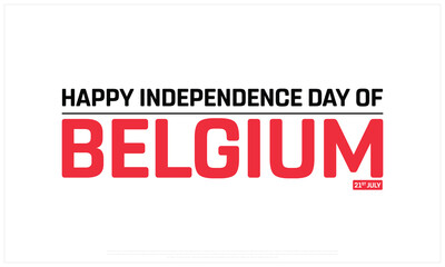 Happy Independence Day of Belgium on a white background, Vector design of Independence Day of Belgium, Typographic Design of Belgium National Day, Flag typography of Belgium