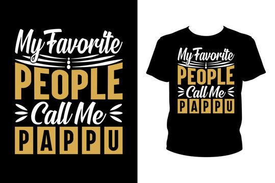 My favorite people call me pappu Quotes svg, Family Svg, t-shirt design for prints, Father's day t-shirt design cut file