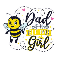 Bee Day dad of the Birthday Girl, Bee Day Family of the Birthday Girl