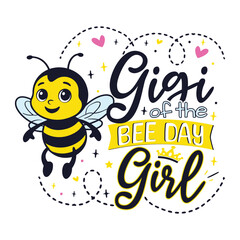 Bee Day Gigi of the Birthday Girl, Bee Day Family of the Birthday Girl