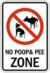 Dog poop sign No poop and pee zone