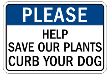 Dog poop sign help save our plants, curb your dog