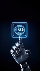 Robot touching glowing blue square with ISO text shows smart tech with Iso Certified approval, meets ISO standards for automation and Quality Assurance