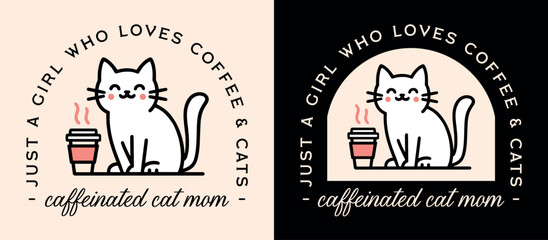 Caffeinated cat mom just a girl who loves coffee and cats kitten pet animal lover funny quotes women badge shirt design. Cute retro vintage girly pink black aesthetic illustration printable poster.