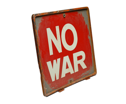 Weathered red sign boldly states No War, strong plea for peace isolated white background. Vintage protest sign emphasizes enduring call for global peace, anti conflict message for peace.