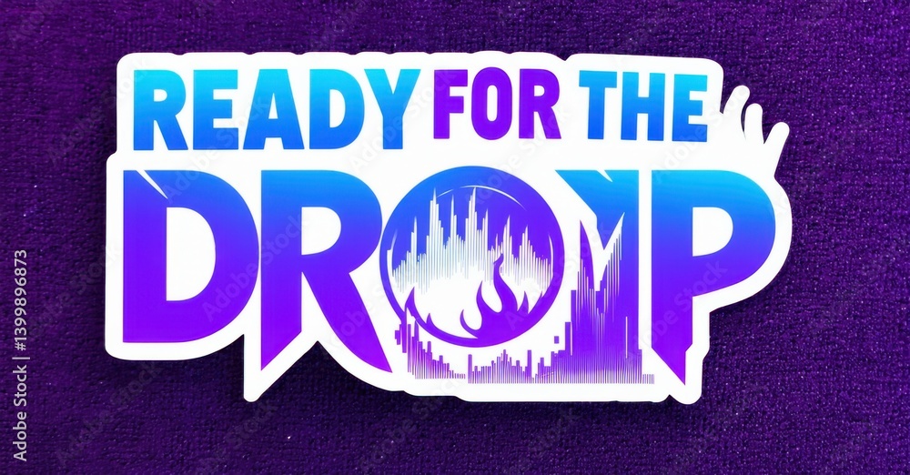 Poster bold text proclaims ready for drop. large lettering features vibrant blue, purple hues. design inclu