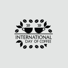 International Day of Coffee Vector Design, Black Coffee Cup Icon with Beans and Leaves for Event, Poster, or Branding