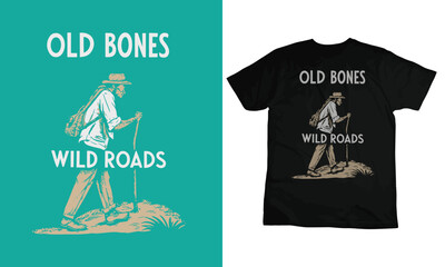 Old Bones, Wild Roads, traveling Vintage Typography T-shirt design