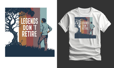 Legends Don&rsquo;t Retire, traveling Vintage Typography T-shirt design