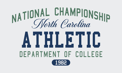 National Championship North Carolina Athletic Department of College est. 1982 typography slogan with college varsity print for graphic tee t-shirt or sweatshirt.
