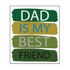 Colorful Dad is My Best Friend Artistic Text Graphic Design EASY EDITABLE
