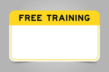 Label banner that have yellow headline with word free training and white copy space, on gray background