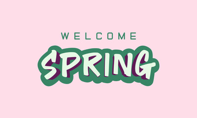 WELCOME SPRING Typography Design, Spring Season Greeting Title Lettering Vector Illustration