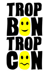 trop bon trop con expression insulte