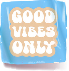 Good Vibes Only blue groovy aesthetic sticker design isolated on white. Good vibes motto sticker, tag, retro label, banner, ribbon, label png with quote. Positiv and motivational 1970s style quote