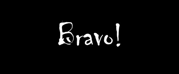 Bravo motivational quotes, typography, posters and other uses of fashion, art, designs for prints, posters, cards, t shirt, coffee mug hoodies etc.