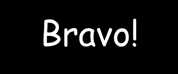 Bravo motivational quotes, typography, posters and other uses of fashion, art, designs for prints, posters, cards, t shirt, coffee mug hoodies etc.