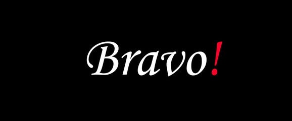Obraz premium Bravo motivational quotes, typography, posters and other uses of fashion, art, designs for prints, posters, cards, t shirt, coffee mug hoodies etc.