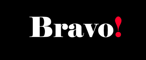 Obraz premium Bravo motivational quotes, typography, posters and other uses of fashion, art, designs for prints, posters, cards, t shirt, coffee mug hoodies etc.