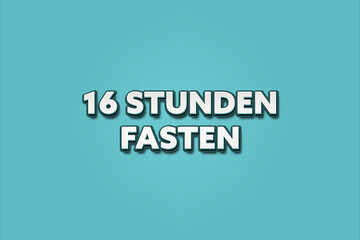 16 Stunden Fasten (16 hour fast) - A blue banner illustration with white text.