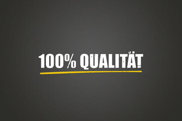 100% Qualitaet (100% quality) - A blackboard with white text.