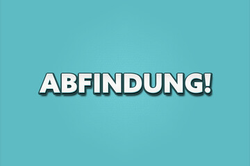 Abfindung (Severance pay) - A blue banner illustration with white text.
