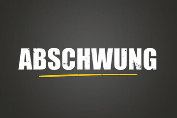 Abschwung (downturn) - A blackboard with white text.