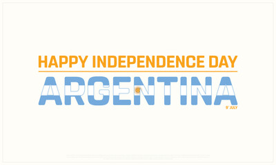 Happy Independence Day Argentina on a white background, Vector design of Independence Day of Argentina, Typographic Design of Argentina National Day, Flag typography of Argentina