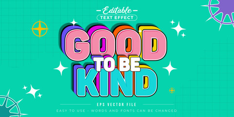 Good to be kind text, editable text effect.