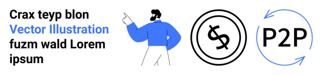 Man pointing at dollar coin and P2P loop arrows, representing money transfer, decentralized finance, payments, teamwork, collaboration, digital transactions, financial systems, abstract line flat