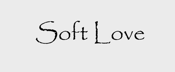 Soft love motivational quotes, typography, posters and other uses of fashion, art, designs for prints, posters, cards, t shirt, coffee mug hoodies etc.