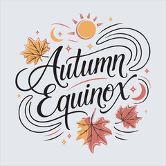 Autumn Equinox Calligraphy with Fall Leaves and Sun,Elegant Autumn Equinox Typography with Seasonal Elements,Handwritten Autumn Equinox Script with Maple Leaves,Fall Season Equinox Celebration Design 