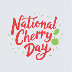 Obraz premium National Cherry Day Typography Design,Cherry Day Celebration Vector Illustration,Red and Green National Cherry Day Logo,Happy Cherry Day Hand Lettering Art,Cherry Festival Typography Design