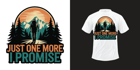 Retro Vintage Hiking T-shirt Design Typography with Just One More I Promise