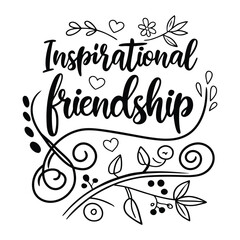 Inspirational Friendship Hand Lettering With Floral Elements For Graphic Designs