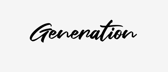 Generation text motivational quotes, typography, posters and other uses of fashion, art, designs for prints, posters, cards, t shirt, coffee mug hoodies etc.