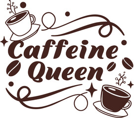 Caffeine queen coffee typography vector image (37).eps