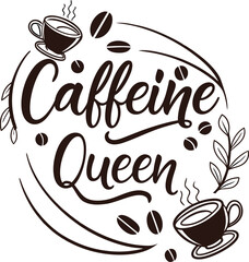 Caffeine queen coffee typography vector image (39).eps