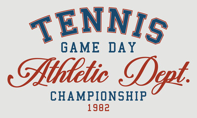 Tennis Game Day Athletic Dept. Championship 1982 typography slogan with college varsity print for graphic tee t-shirt or sweatshirt.	