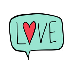 Valentine speech bubble banner with LOVE and heart symbol. Han drawn love expression in cute bubble form. Concept of sending your declaration of love in a speech bubble for Valentines Day