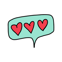 Valentine speech bubble with three hearts inside. Hand drawn cute hearts love message in speech bubble. Concept of sending your love through speech bubble with hearts for Valentines Day. Sticker