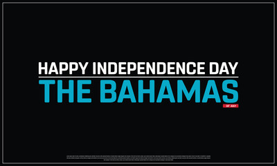 Happy Independence Day of The Bahamas on a black background, Vector design of Independence Day of The Bahamas, Typographic Design of The Bahamas National Day, Flag typography of The Bahamas