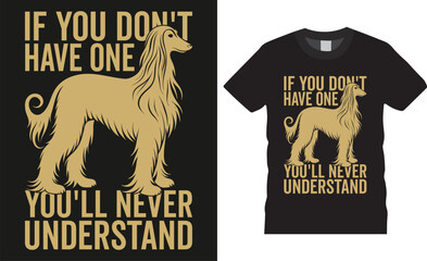 If you don't have one you'll never understand, Afghan Hounds Colorful typography vector t-shirt design template
