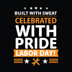  Labor Day Vector Silhouette Black Design &ndash; Built with Sweat, Celebrated with Pride 